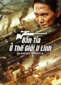 Bắn Tỉa Ở Thế Giới U Linh - GHOST SNIPER (2023)