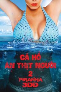 Cá Hổ Ăn Thịt Người 2 - Piranha 3DD (2012)