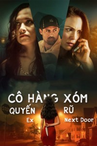 Cô Hàng Xóm Quyến Rũ - Ex Next Door (2019)