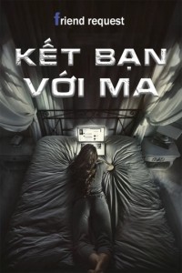 Kết Bạn Với Ma - Friend Request (2016)