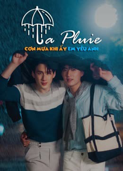 La Pluie: Cơn Mưa Khi Ấy, Em Yêu Anh - La Pluie The Series: I Loved You, That Time It Rained (2023)