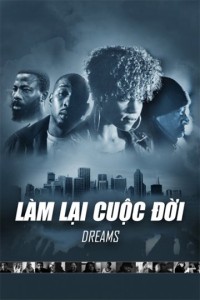 Làm Lại Cuộc Đời - Dreams (2013)