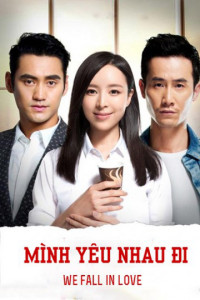 Mình Yêu Nhau Đi - We Are In Love (2016)